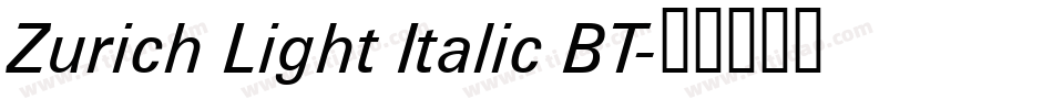 Zurich Light Italic BT字体转换